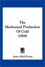 The Mechanical Production Of Cold (1908)