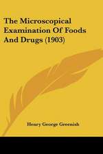 The Microscopical Examination Of Foods And Drugs (1903)