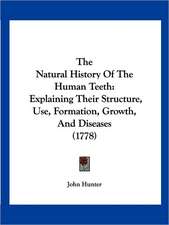 The Natural History Of The Human Teeth