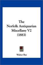 The Norfolk Antiquarian Miscellany V2 (1883)