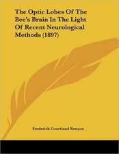 The Optic Lobes Of The Bee's Brain In The Light Of Recent Neurological Methods (1897)