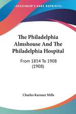 The Philadelphia Almshouse And The Philadelphia Hospital