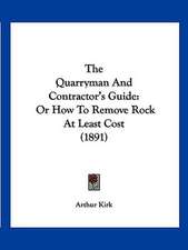 The Quarryman And Contractor's Guide