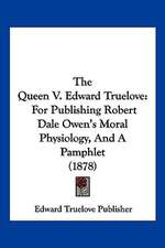 The Queen V. Edward Truelove