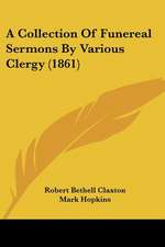 A Collection Of Funereal Sermons By Various Clergy (1861)