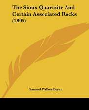 The Sioux Quartzite And Certain Associated Rocks (1895)