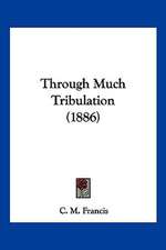 Through Much Tribulation (1886)