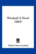 Wrecked? A Novel (1883)