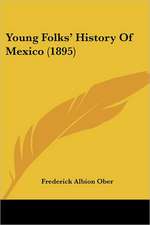 Young Folks' History Of Mexico (1895)