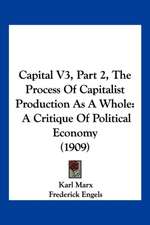 Capital V3, Part 2, The Process Of Capitalist Production As A Whole