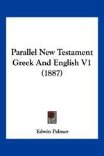 Parallel New Testament Greek And English V1 (1887)