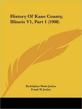 History Of Kane County, Illinois V1, Part 1 (1908)