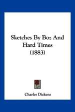 Sketches By Boz And Hard Times (1883)