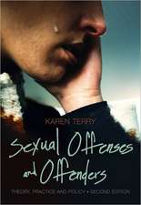 Sexual Offenses and Offenders: Theory, Practice and Policy