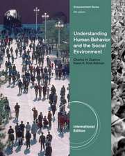 Understanding Human Behavior and the Social Environment, International Edition