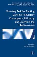 Monetary Policies, Banking Systems, Regulatory Convergence, Efficiency and Growth in the Mediterranean