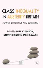 Class Inequality in Austerity Britain: Power, Difference and Suffering