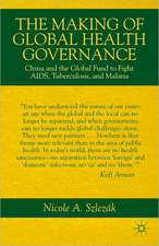 The Making of Global Health Governance: China and the Global Fund to Fight AIDS, Tuberculosis, and Malaria