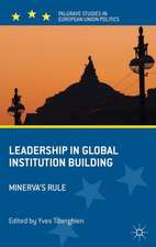 Leadership in Global Institution Building: Minerva's Rule