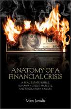 Anatomy of a Financial Crisis: A Real Estate Bubble, Runaway Credit Markets, and Regulatory Failure