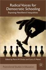 Radical Voices for Democratic Schooling: Exposing Neoliberal Inequalities