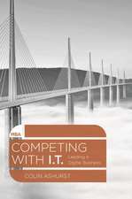 Competing with IT: Leading a Digital Business