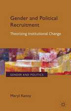 Gender and Political Recruitment: Theorizing Institutional change