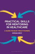 Practical Skills for Mentoring in Healthcare: A Guide for Busy Practitioners