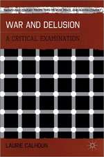 War and Delusion: A Critical Examination