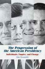 The Progression of the American Presidency: Individuals, Empire, and Change