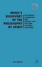 Hegel's Discovery of the Philosophy of Spirit: Autonomy, Alienation, and the Ethical Life: The Jena Lectures 1802-1806