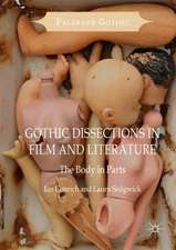 Gothic Dissections in Film and Literature: The Body in Parts