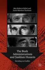 The Bush Administrations and Saddam Hussein: Deciding on Conflict