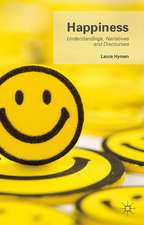 Happiness: Understandings, Narratives and Discourses