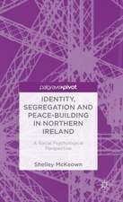 Identity, Segregation and Peace-building in Northern Ireland: A Social Psychological Perspective