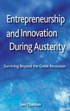 Entrepreneurship and Innovation During Austerity: Surviving Beyond the Great Recession