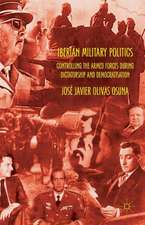 Iberian Military Politics: Controlling the Armed Forces during Dictatorship and Democratisation