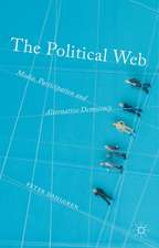 The Political Web: Media, Participation and Alternative Democracy