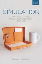 Simulation: The Practice of Model Development and Use