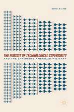 The Pursuit of Technological Superiority and the Shrinking American Military