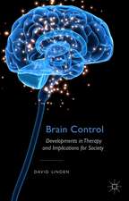 Brain Control: Developments in Therapy and Implications for Society