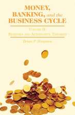 Money, Banking, and the Business Cycle: Volume II: Remedies and Alternative Theories