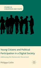 Young Citizens and Political Participation in a Digital Society: Addressing the Democratic Disconnect