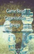 Game Based Organization Design