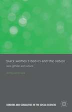 Black Women's Bodies and The Nation: Race, Gender and Culture