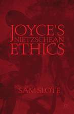 Joyce’s Nietzschean Ethics