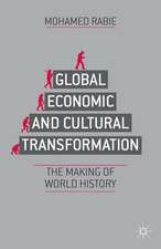 Global Economic and Cultural Transformation: The Making of History