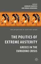 The Politics of Extreme Austerity: Greece in the Eurozone Crisis