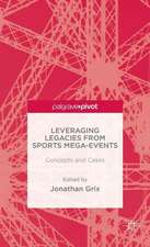 Leveraging Legacies from Sports Mega-Events: Concepts and Cases