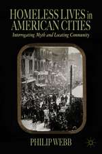 Homeless Lives in American Cities: Interrogating Myth and Locating Community